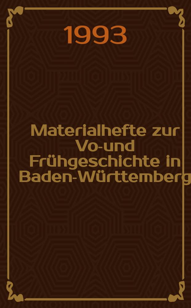 Materialhefte zur Vor- und Frühgeschichte in Baden-Württemberg = Материалы по ранней истории Баден-Вюртемберга