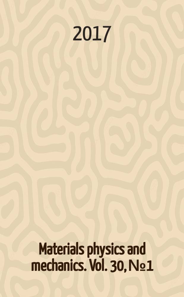 Materials physics and mechanics. Vol. 30, № 1