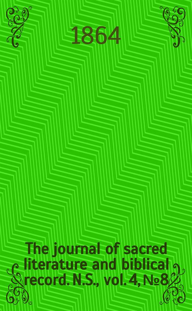 The journal of sacred literature and biblical record. N.S., vol. 4, № 8