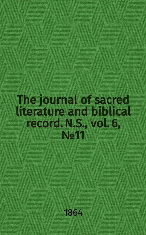 The journal of sacred literature and biblical record. N.S., vol. 6, № 11
