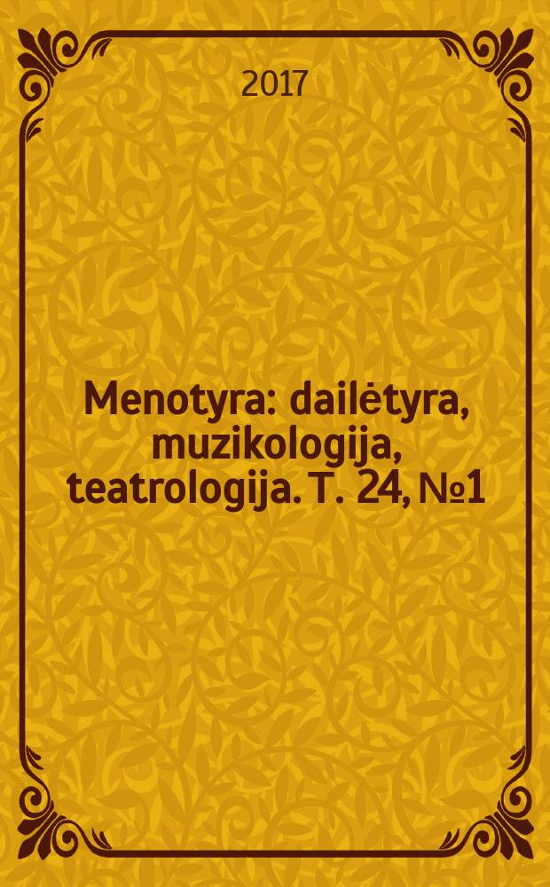 Menotyra : dailėtyra, muzikologija, teatrologija. Т. 24, № 1