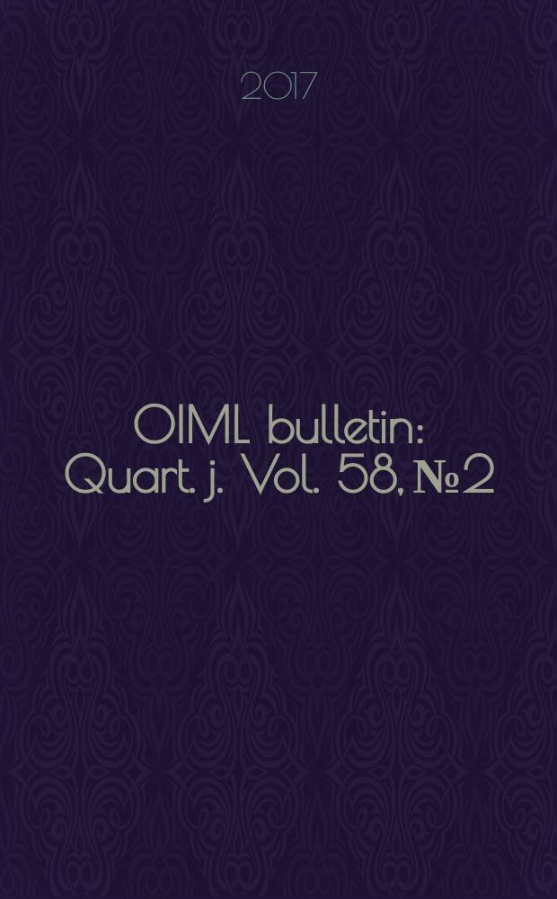 OIML bulletin : Quart. j. Vol. 58, № 2