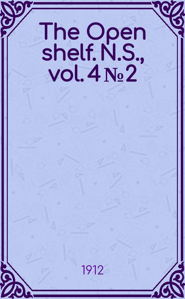The Open shelf. N.S., vol. 4 № 2