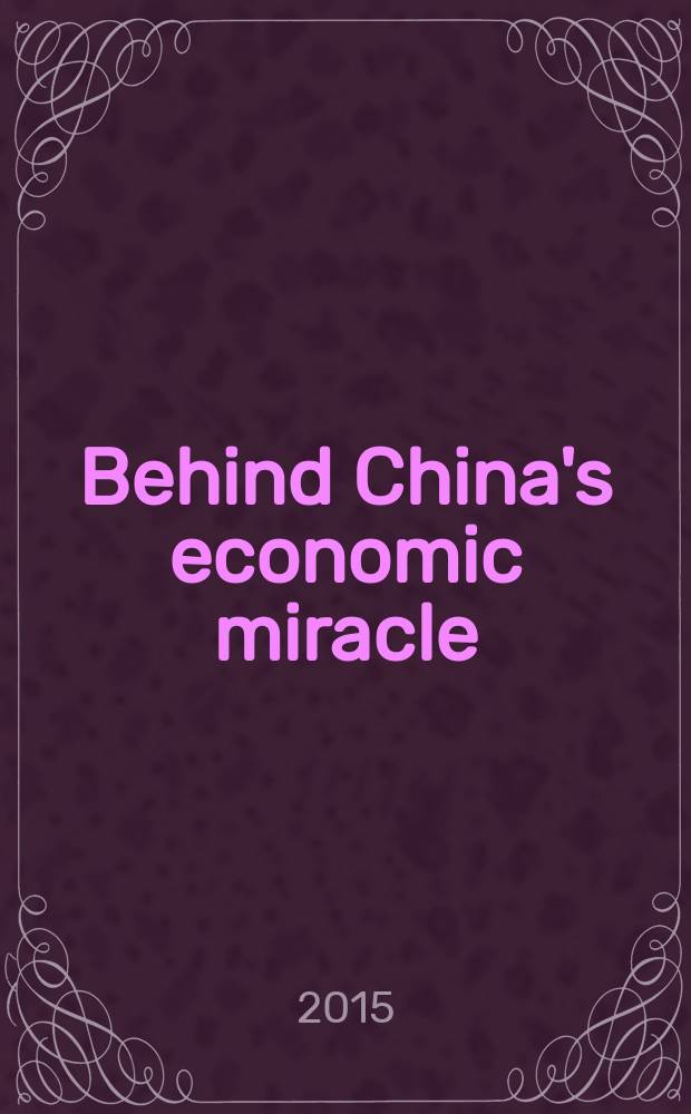 Behind China's economic miracle : the coalition of rural collective industries & grassroots authorities = Позади Китайского экономического чуда.