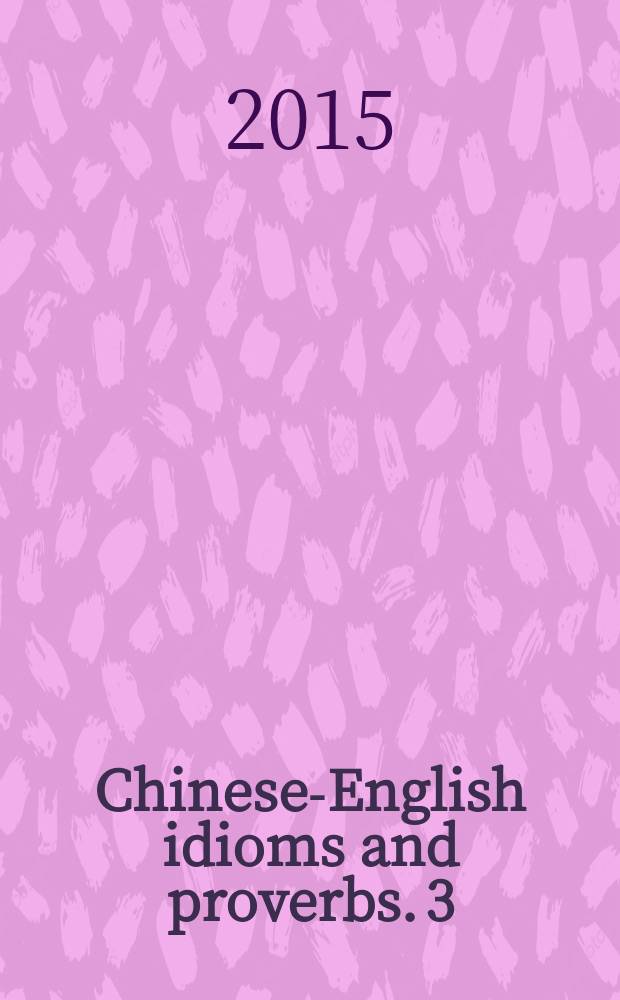 Chinese-English idioms and proverbs. 3