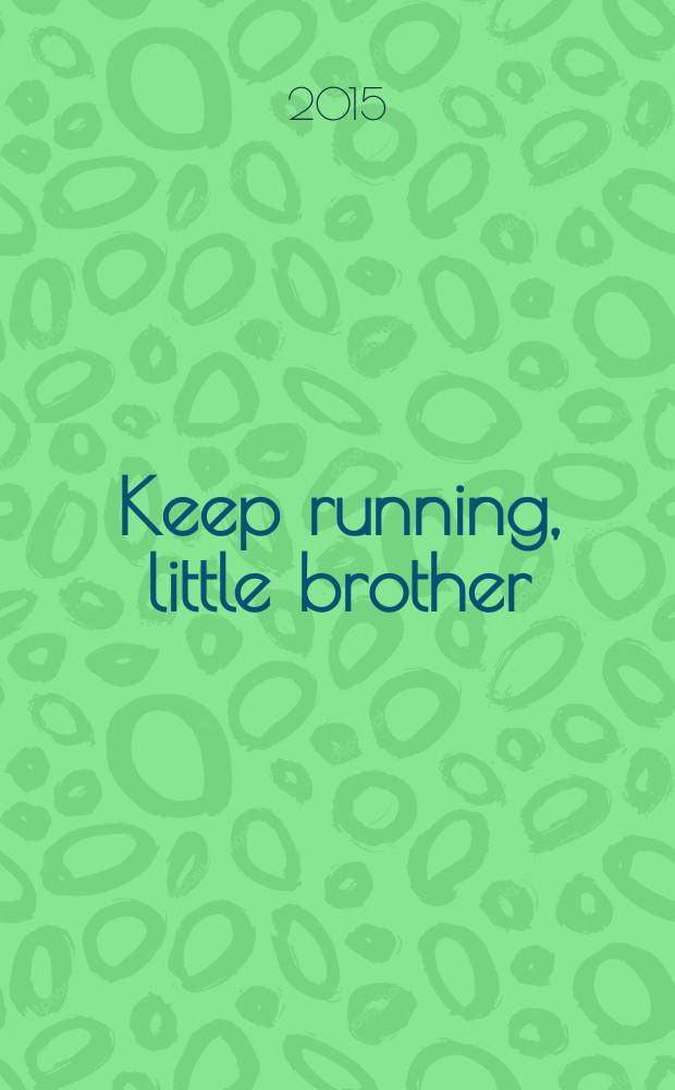 Keep running, little brother : short stories : translated from the Chinese