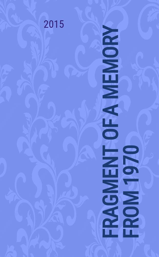 Fragment of a memory from 1970 : poems : translated from the Chinese