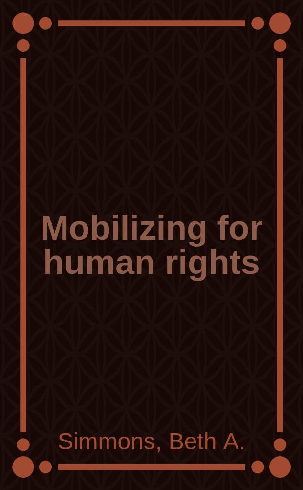 Mobilizing for human rights : international law in domestic politics = Мобилизация по правам человека