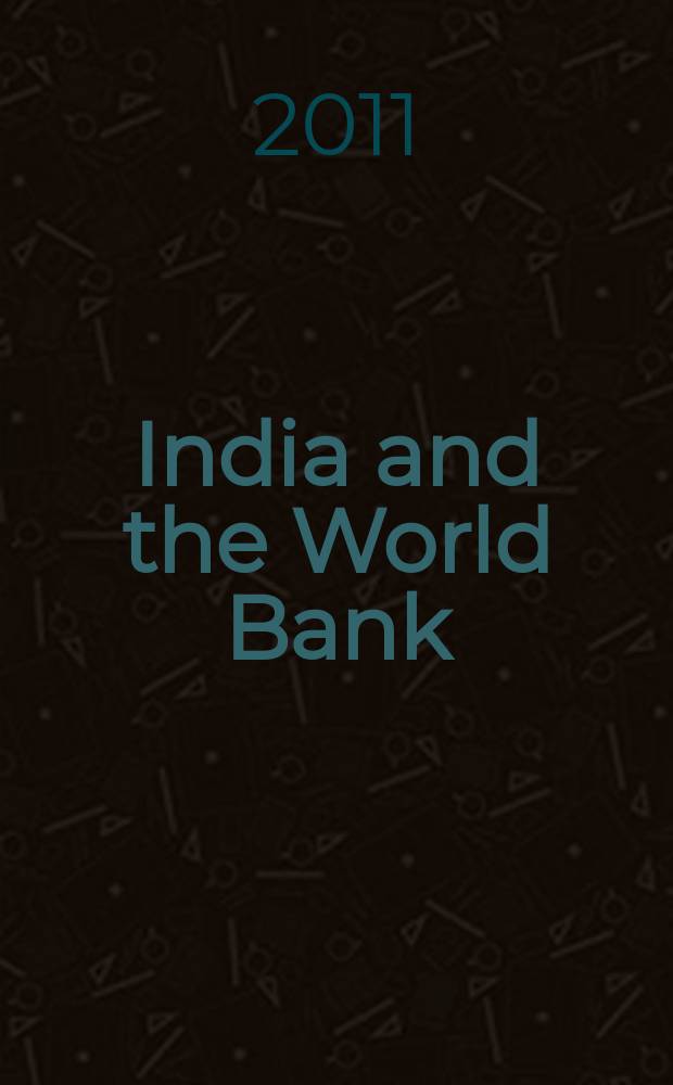 India and the World Bank : the politics of aid and influence = Индия и мировой банк