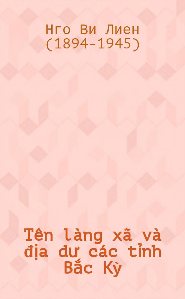 T&ecirc;n l&agrave;ng x&atilde; v&agrave; địa dư c&aacute;c tỉnh Bắc Kỳ = Названия коммун Тонкина