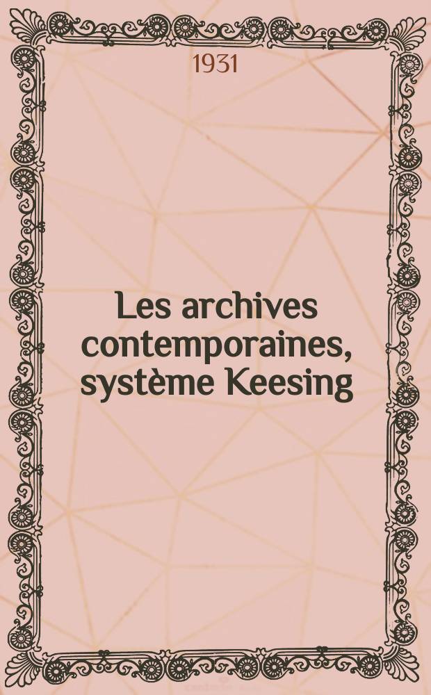 Les archives contemporaines, système Keesing : documentation cronologique illustrée des événement mondiaux avec index constamment mis à jour. [T. 3] : 1938 - 1941 = 1938-1941