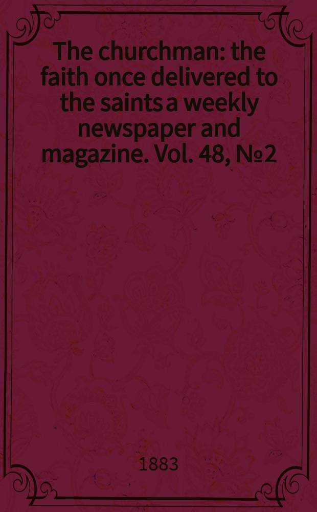The churchman : the faith once delivered to the saints a weekly newspaper and magazine. Vol. 48, № 2 (2008)