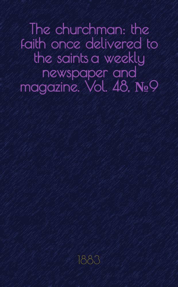 The churchman : the faith once delivered to the saints a weekly newspaper and magazine. Vol. 48, № 9 (2015)
