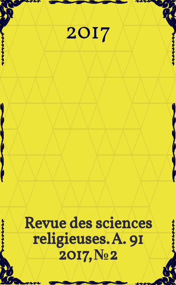 Revue des sciences religieuses. A. 91 2017, № 2 : Cosmologies