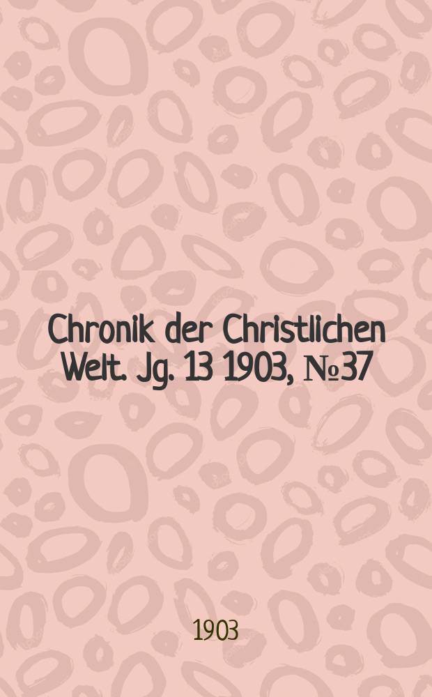 Chronik der Christlichen Welt. Jg. 13 1903, № 37