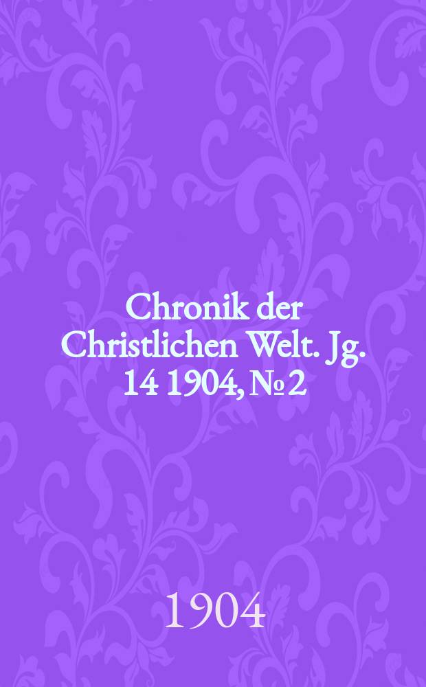 Chronik der Christlichen Welt. Jg. 14 1904, № 2