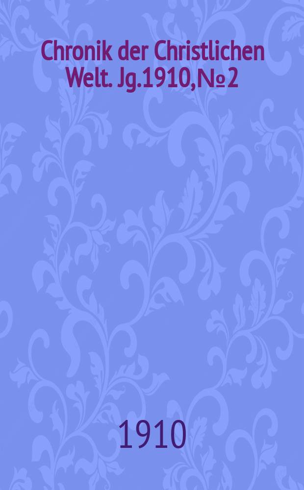 Chronik der Christlichen Welt. Jg.1910, № 2