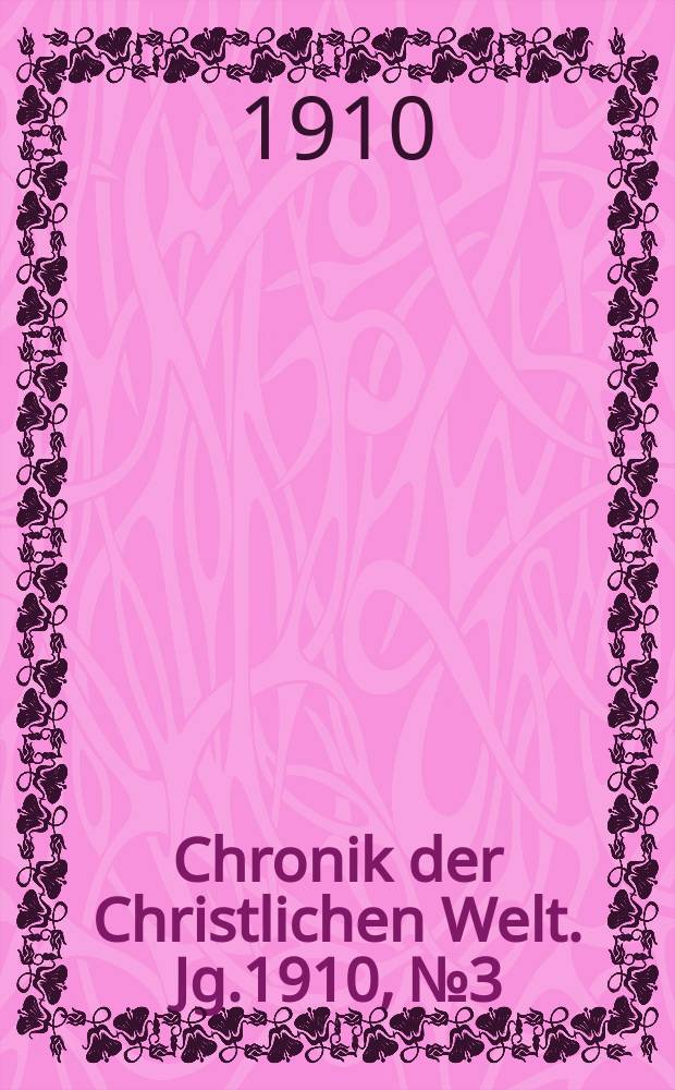 Chronik der Christlichen Welt. Jg.1910, № 3
