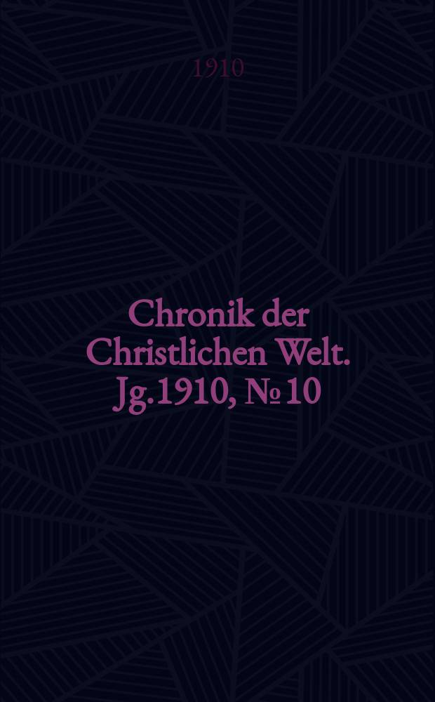 Chronik der Christlichen Welt. Jg.1910, № 10