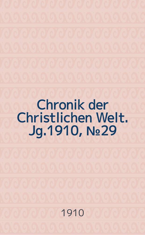 Chronik der Christlichen Welt. Jg.1910, № 29