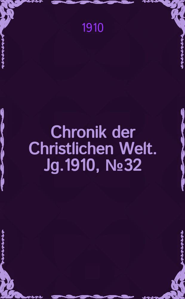 Chronik der Christlichen Welt. Jg.1910, № 32