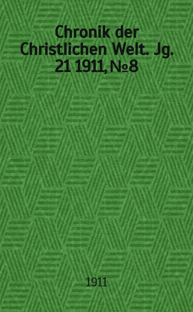 Chronik der Christlichen Welt. Jg. 21 1911, № 8