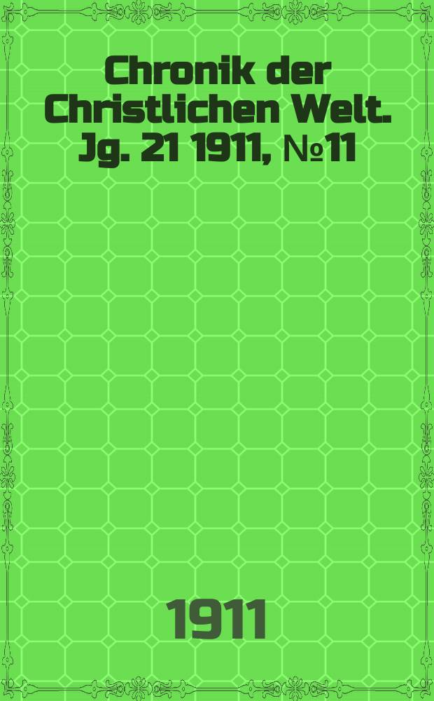 Chronik der Christlichen Welt. Jg. 21 1911, № 11