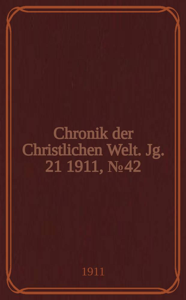 Chronik der Christlichen Welt. Jg. 21 1911, № 42