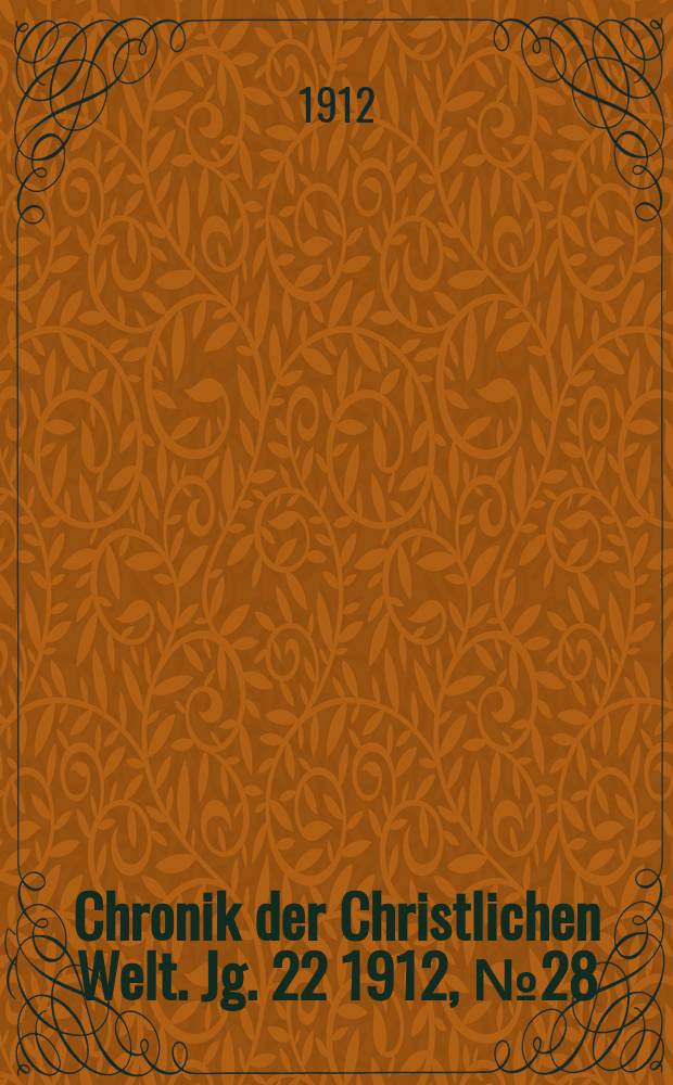 Chronik der Christlichen Welt. Jg. 22 1912, № 28