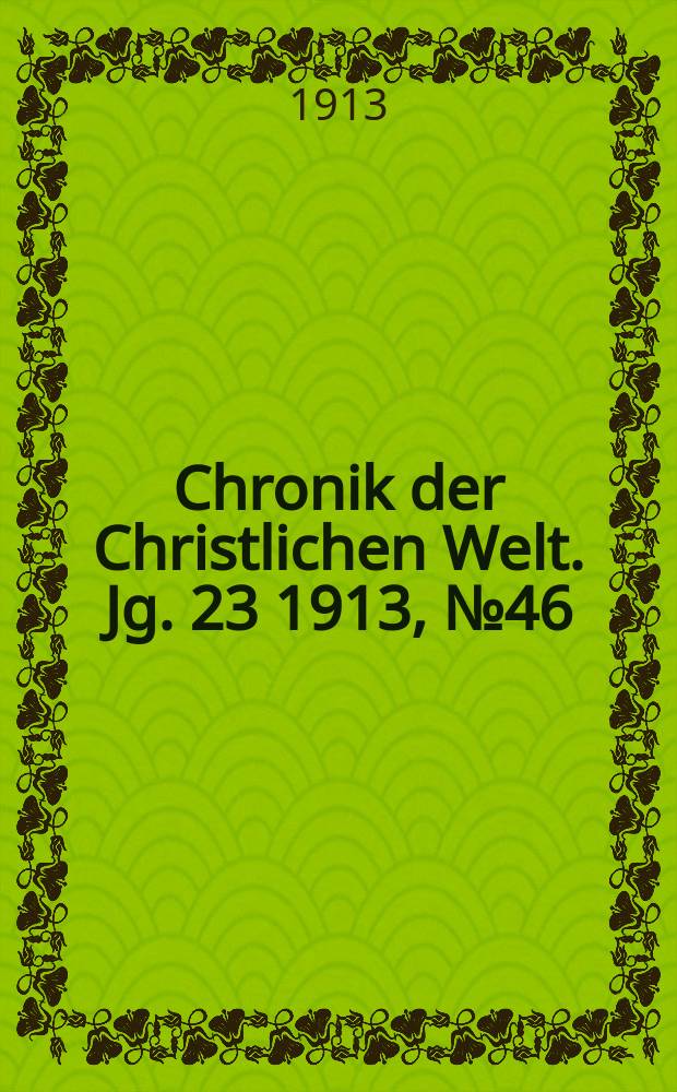 Chronik der Christlichen Welt. Jg. 23 1913, № 46