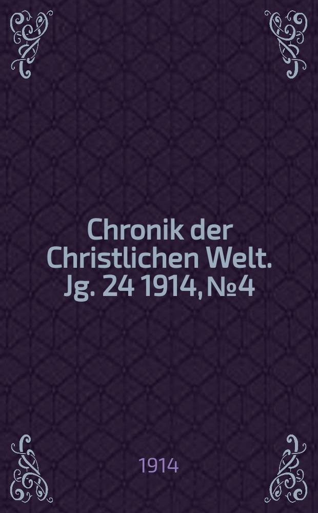 Chronik der Christlichen Welt. Jg. 24 1914, № 4