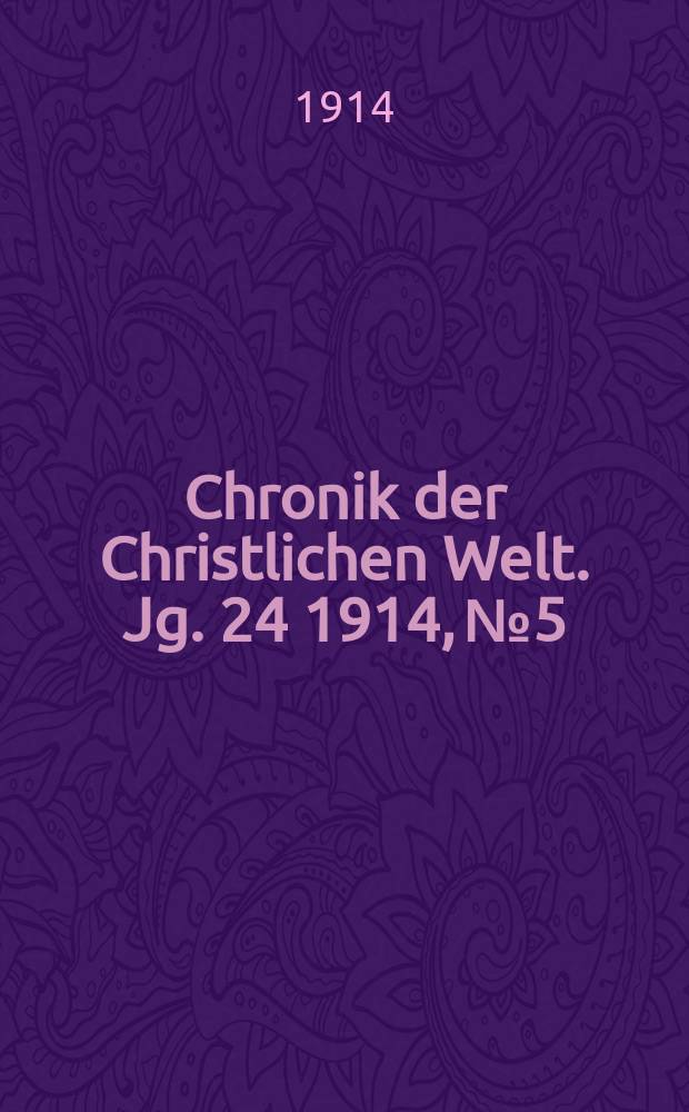 Chronik der Christlichen Welt. Jg. 24 1914, № 5