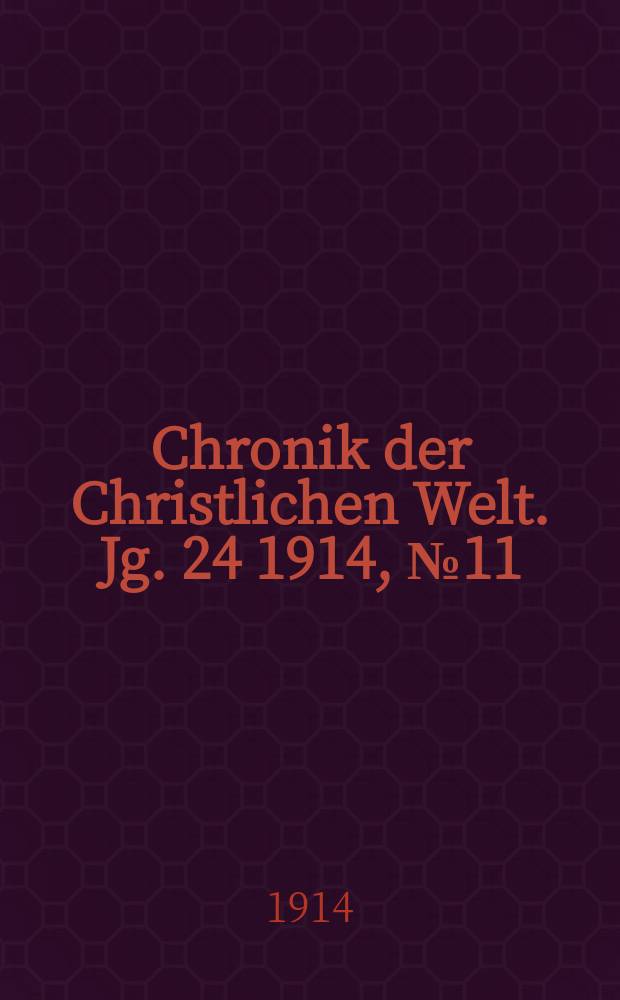 Chronik der Christlichen Welt. Jg. 24 1914, № 11