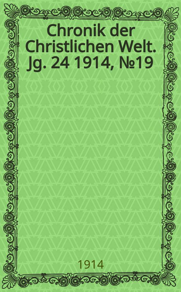 Chronik der Christlichen Welt. Jg. 24 1914, № 19