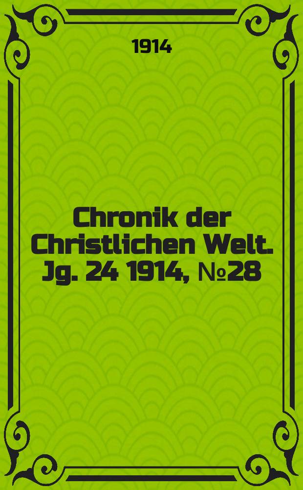 Chronik der Christlichen Welt. Jg. 24 1914, № 28
