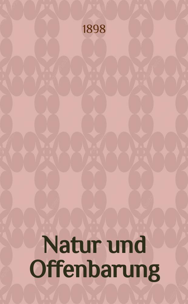 Natur und Offenbarung : Organ zur Vermittlung zwischen Naturforschung und Glauben für Gebildete aller Stände. Bd. 44, № 3
