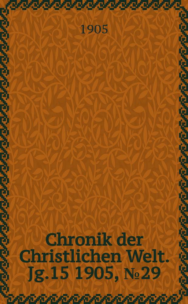 Chronik der Christlichen Welt. Jg.15 1905, № 29