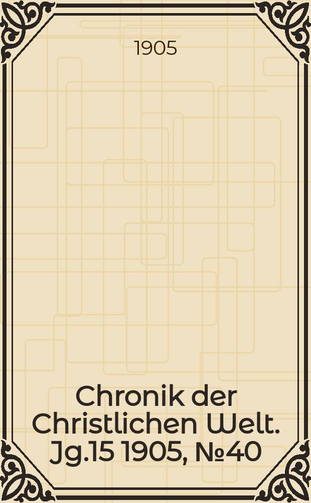 Chronik der Christlichen Welt. Jg.15 1905, № 40