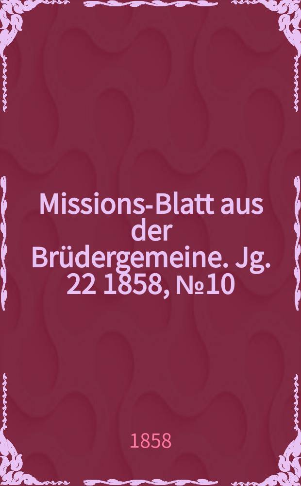 Missions-Blatt aus der Brüdergemeine. Jg. 22 1858, № 10