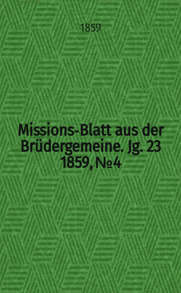 Missions-Blatt aus der Brüdergemeine. Jg. 23 1859, № 4