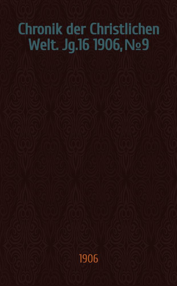 Chronik der Christlichen Welt. Jg.16 1906, № 9