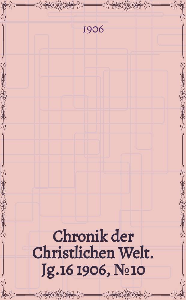 Chronik der Christlichen Welt. Jg.16 1906, № 10