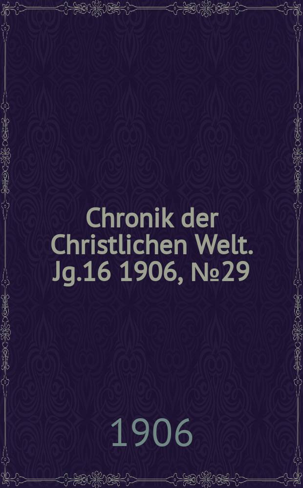 Chronik der Christlichen Welt. Jg.16 1906, № 29