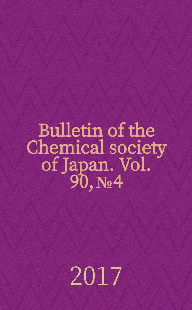 Bulletin of the Chemical society of Japan. Vol. 90, № 4