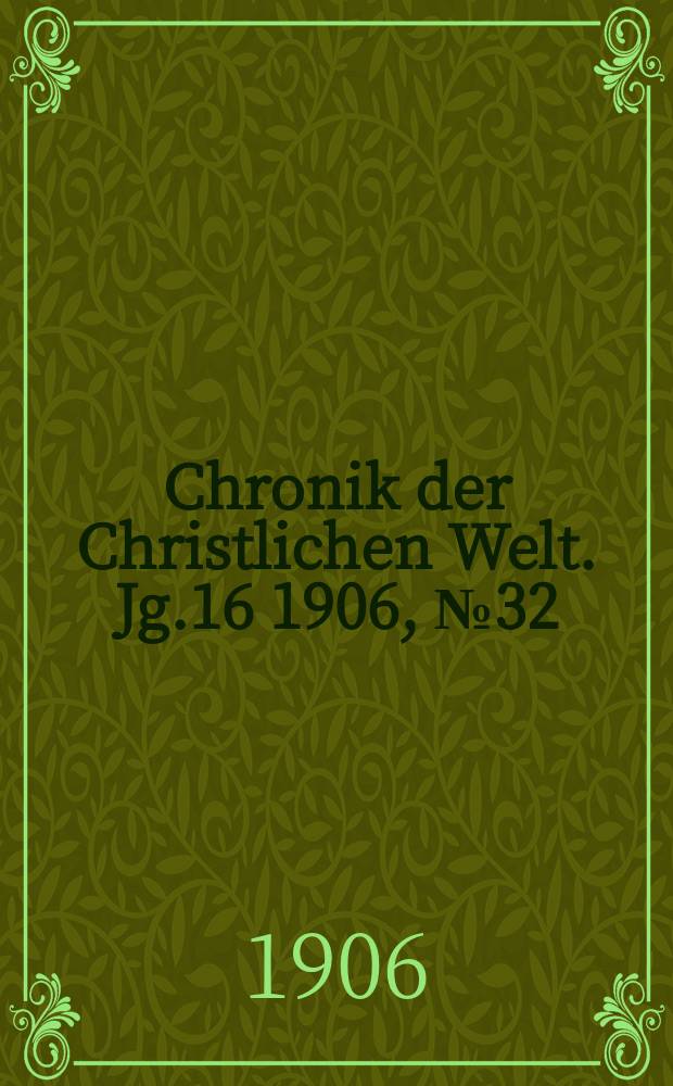 Chronik der Christlichen Welt. Jg.16 1906, № 32