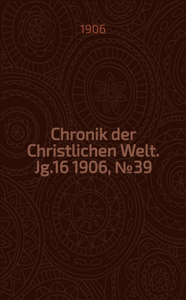 Chronik der Christlichen Welt. Jg.16 1906, № 39