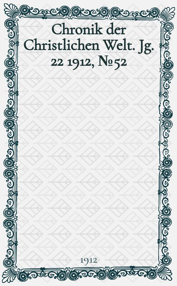Chronik der Christlichen Welt. Jg. 22 1912, № 52