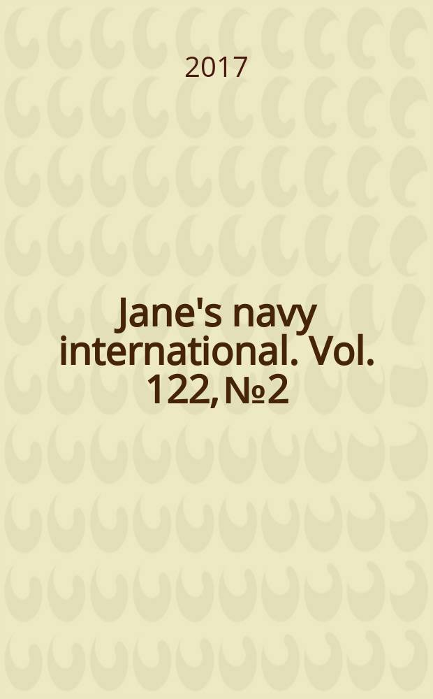 Jane's navy international. Vol. 122, № 2