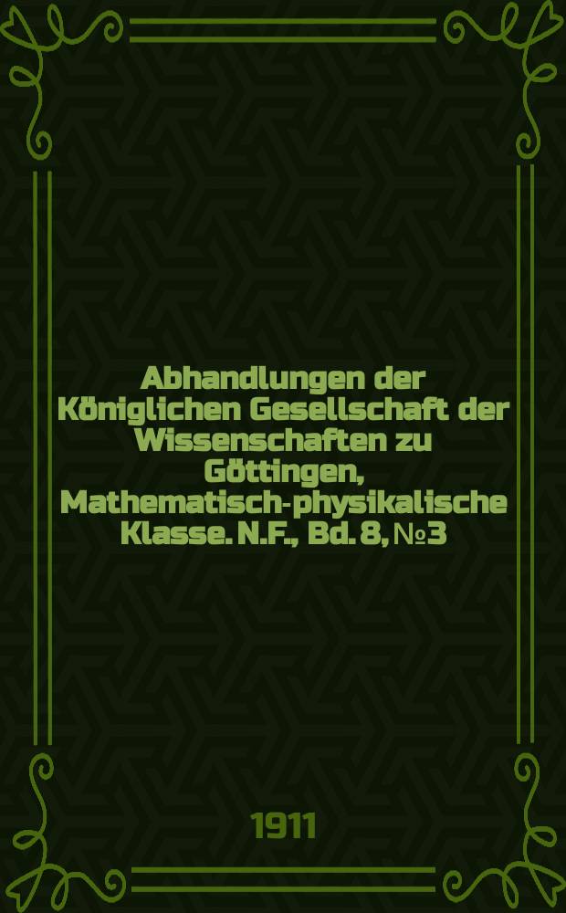 Abhandlungen der K&ouml;niglichen Gesellschaft der Wissenschaften zu G&ouml;ttingen, Mathematisch-physikalische Klasse. N.F., Bd. 8, № 3 : Bestimmung der Polh&ouml;he von G&ouml;ttingen und der Deklinationen von 375 Zenithsternen mit der h&auml;ngenden Zenithkamera