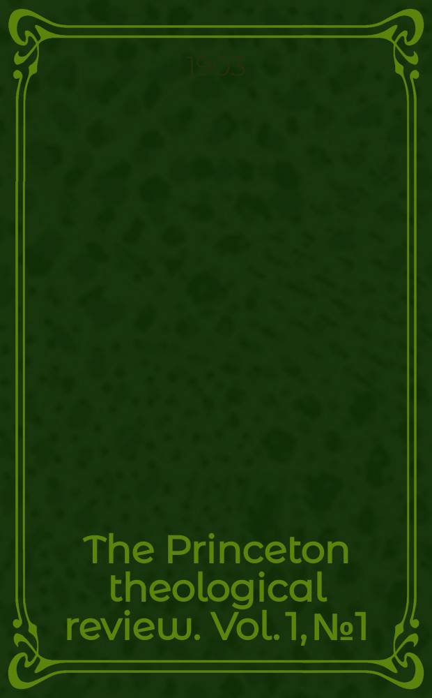 The Princeton theological review. Vol. 1, № 1